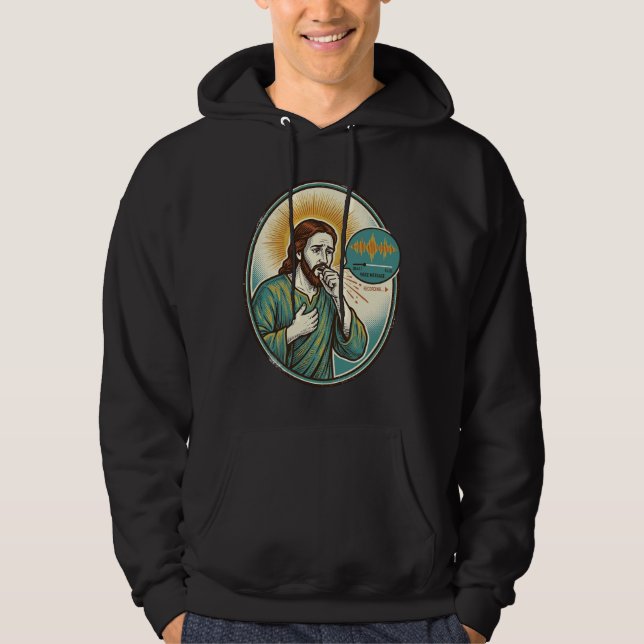 Jesus Coughing Mid Voice Note Audio Message Textin Hoodie (Front)