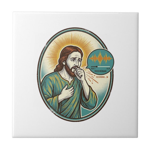 Jesus Coughing Mid Voice Note Audio Message Textin Tile (Front)