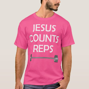 Jesus Counts Reps Weight Lifting Barbell T-Shirt