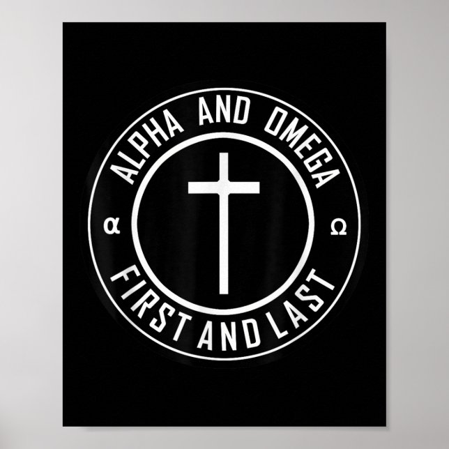 Jesus Cross Circle Funny Alpha And Omega - First A Poster (Front)