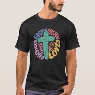 Jesus Cross Forgiven Chosen Loved Redeemed Christi T-Shirt