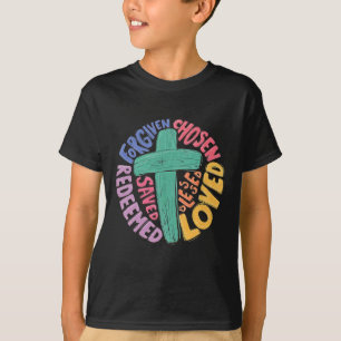 Jesus Cross Forgiven Chosen Loved Redeemed Christi T-Shirt
