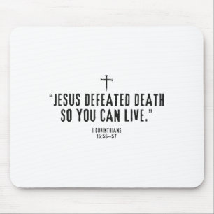 Jesus Defeated Death So You Can Live 1-corinthians Mouse Pad