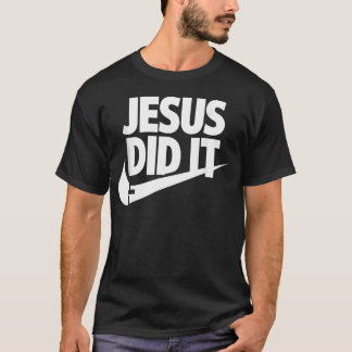 Jesus Did T-Shirt
