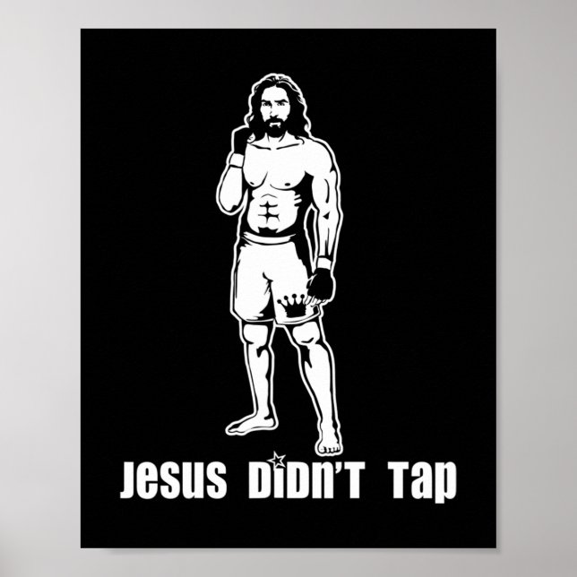 Jesus Didn't Tap MMA T-ShirtJesus Didn't Tap MMA T Poster (Front)