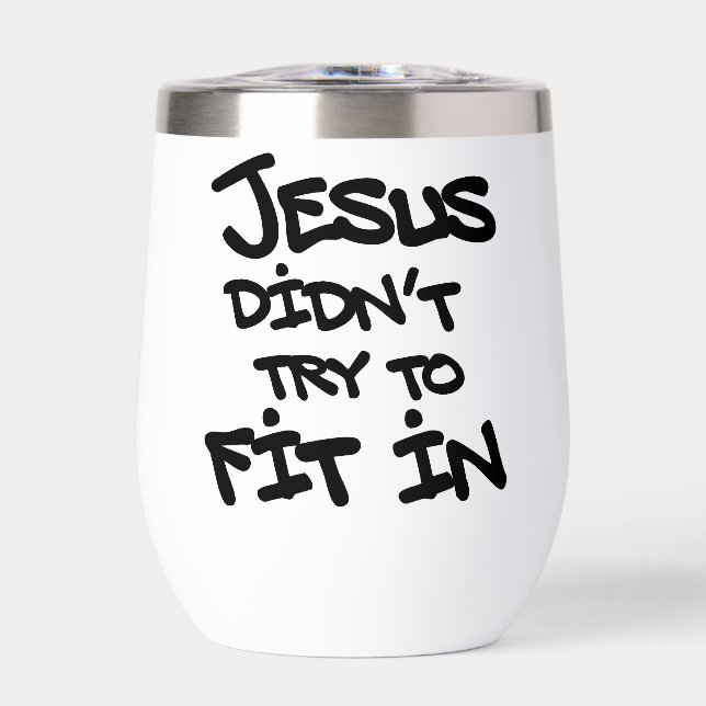 Jesus Didnt Try To Fit In Funny Graffiti Grunge (Front)