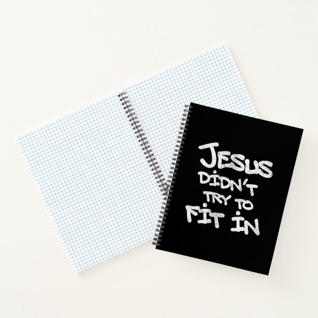 Jesus Didnt Try To Fit In Funny Graffiti Grunge Notebook (Inside)