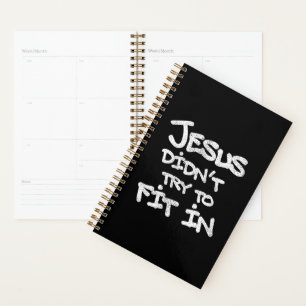 Jesus Didnt Try To Fit In Funny Graffiti Grunge Planner