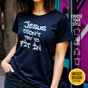 Jesus Didnt Try To Fit In Funny Graffiti Grunge T-Shirt