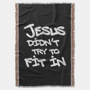 Jesus Didnt Try To Fit In Funny Graffiti Grunge Throw Blanket