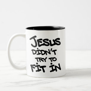 Jesus Didnt Try To Fit In Funny Graffiti Grunge Two-Tone Coffee Mug