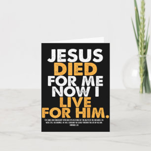 Jesus Died For Me I Now I Live For Him,christian R Card