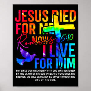 Jesus Died For Me Now I Live For Him Christian Poster