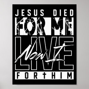 Jesus Died For Me Now I Live For Him Christian Rel Poster