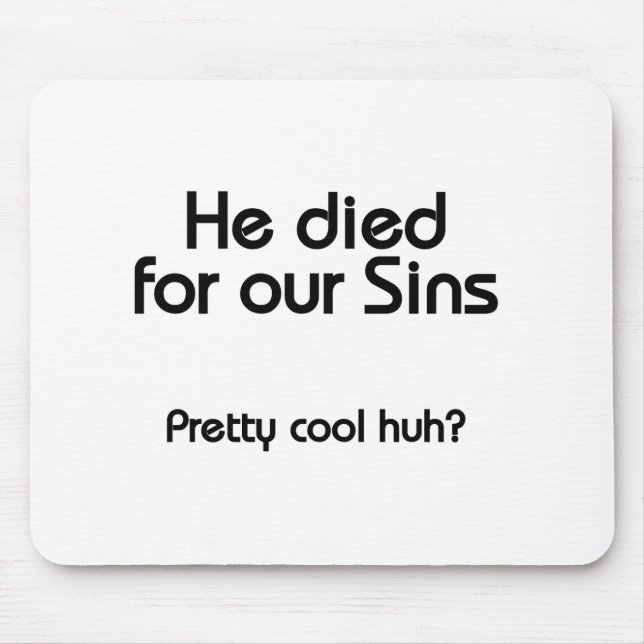 Jesus Died for Our Sins Christian Mouse Pad (Front)