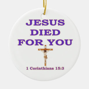 JESUS DIED FOR YOU CERAMIC TREE DECORATION