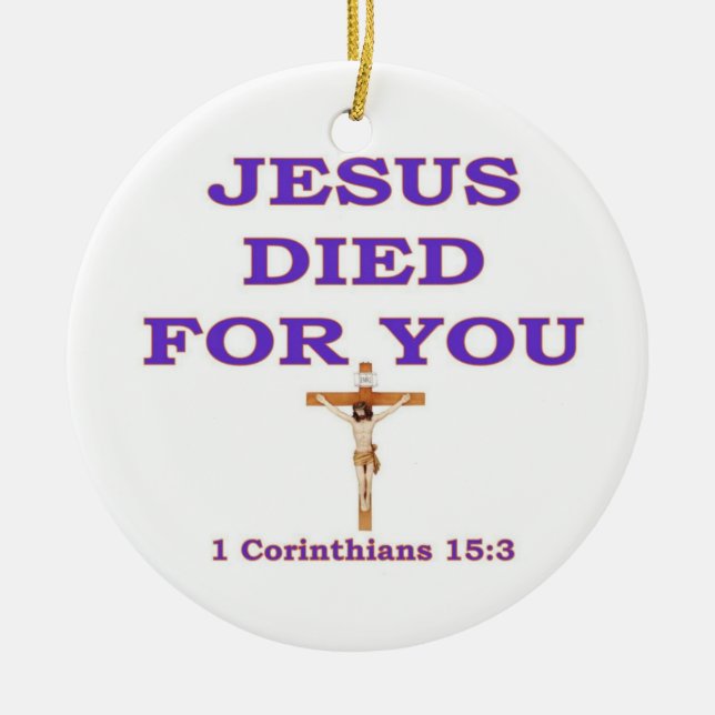 JESUS DIED FOR YOU CERAMIC TREE DECORATION (Front)