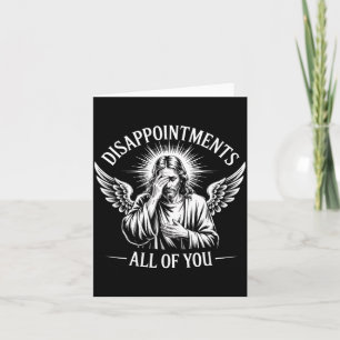 Jesus Disapinted In All Of You Funny Christian Card