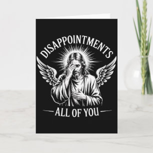 Jesus Disappointed In All Of You Funny Christian Card