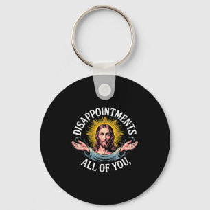Jesus Disappointed In All Of You Meme Key Ring