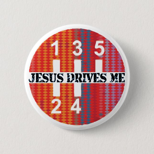 Jesus Drives Me Christian button (Front)
