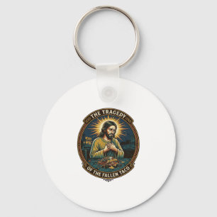 Jesus Dropped Late Night Taco Street Food Drunk Hu Key Ring