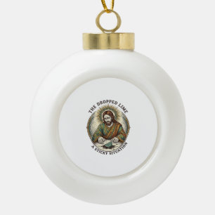 Jesus Dropped Lime Wedge Dirty Floor Tequila Party Ceramic Ball Christmas Ornament