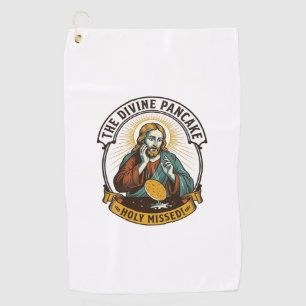 Jesus Dropped Perfect Pancake Flipping Missed Pan Golf Towel