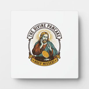 Jesus Dropped Perfect Pancake Flipping Missed Pan  Plaque