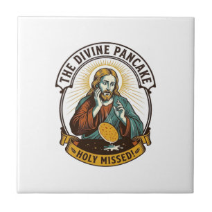 Jesus Dropped Perfect Pancake Flipping Missed Pan Tile