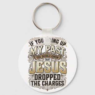 Jesus Dropped The Charges Vintage Christian Shirt Key Ring