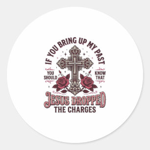 Jesus Dropped The Charges Vintage Cross Shirt Classic Round Sticker