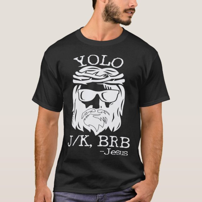 Jesus Easter YOLO JK BRB Texting  Christian T-Shirt (Front)