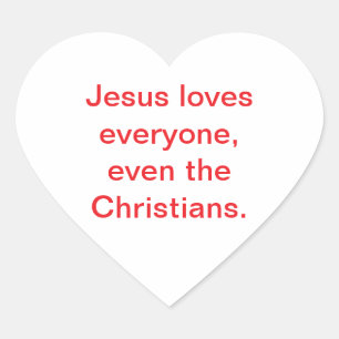 Jesus Even Loves Christians Hankamer Artjunkhaus  Heart Sticker
