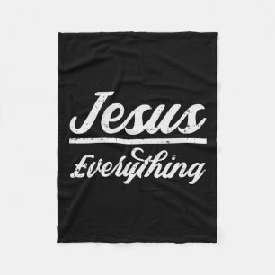 Jesus Everything God Christian Catholic Religion F Fleece Blanket