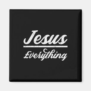 Jesus Everything God Christian Catholic Religion F Magnet