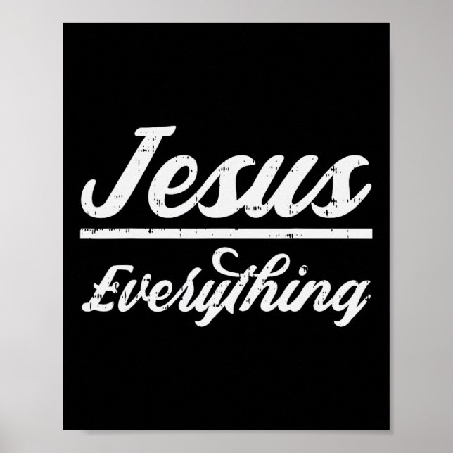 Jesus Everything God Christian Catholic Religion F Poster (Front)