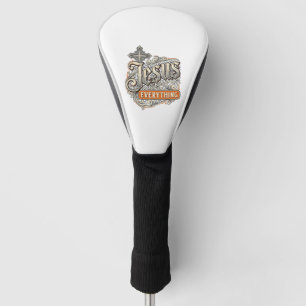 Jesus Everything Vintage Christian Typography Desi Golf Head Cover