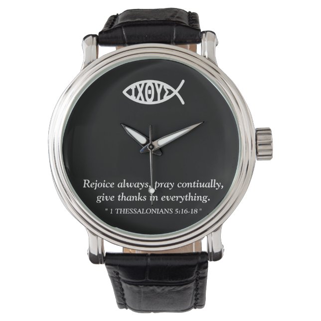 Jesus Fish, ichtus, watch, 1 THESSALONIANS 5:16-18 Watch (Front)