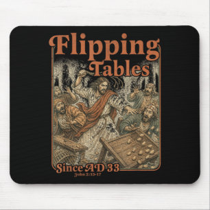 Jesus Flipping Tables Since Ad 33 Funny Christian Mouse Pad