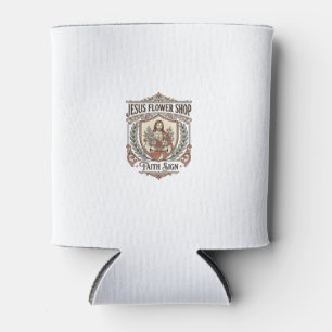 Jesus Flower Shop Faith Sign Jesus Flower Shop Sig Can Cooler