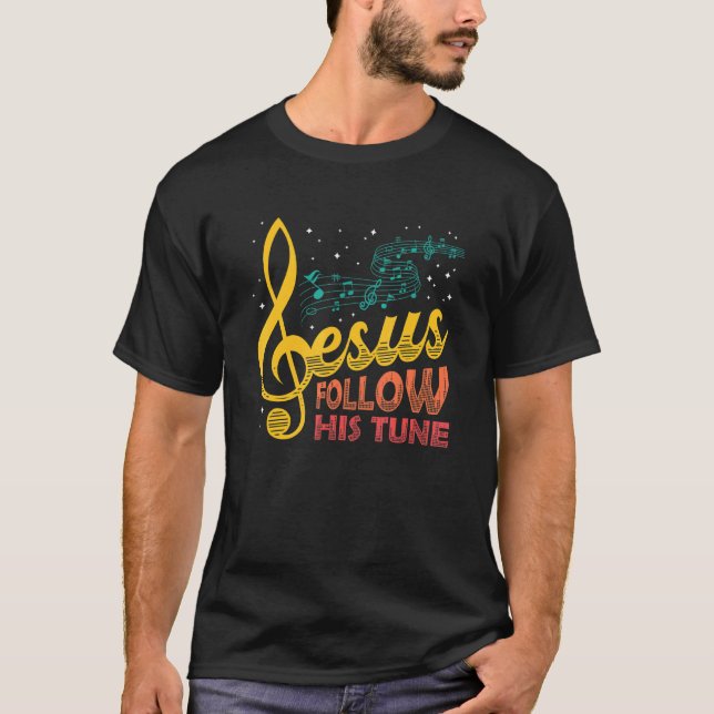 Jesus Follow His Tune Clef Music Religious Christi T-Shirt (Front)