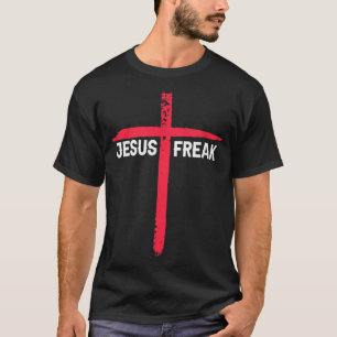Jesus Freak Christian Religious Faith Cross T-Shirt