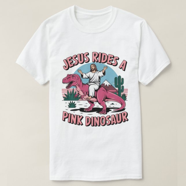 Jesus Funny Memes, Jesus Rides A Pink Dinosaurs T-Shirt (Design Front)