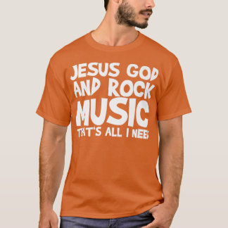 Jesus God And Rock Music Thats All I Need Premium T-Shirt
