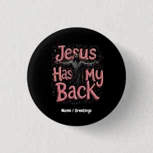 Jesus Has My Back Faith, Hope, the Power of Belief 3 Cm Round Badge
