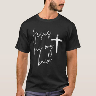 Jesus has my back Religion Christian Back T-Shirt