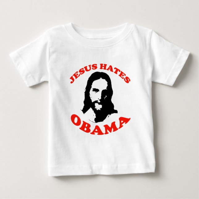 JESUS HATES OBAMA BABY T-Shirt (Front)
