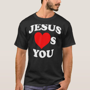 Jesus Hearts You Jesus Loves You 1 T-Shirt