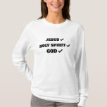 JESUS, HOLY SPIRIT, GOD T-Shirt<br><div class="desc">JESUS,  HOLY SPIRIT,  GOD</div>